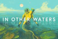 In Other Waters (Pc, Switch) – 2020